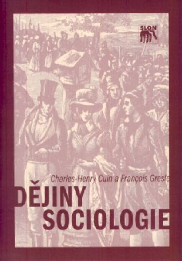 Charles - Henry Cuin, Francois Gresle: DĚJINY SOCIOLOGIE