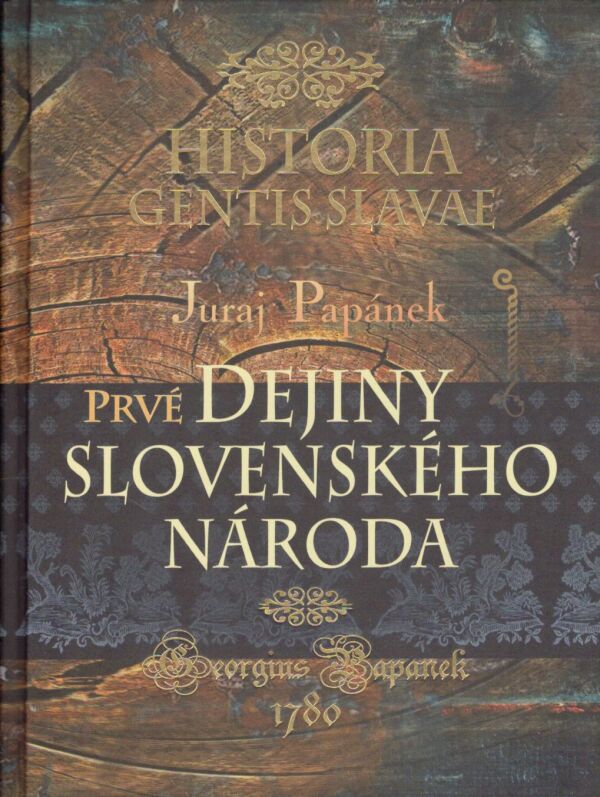 Juraj Papánek: PRVÉ DEJINY SLOVENSKÉHO NÁRODA