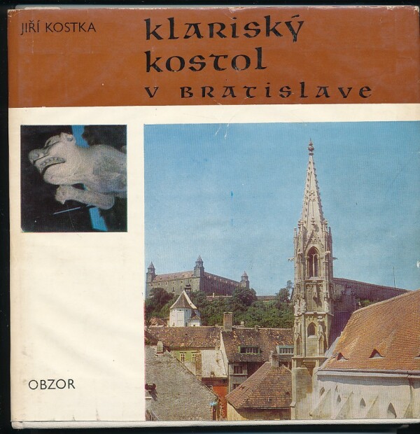 Jiří Kostka: KLARISKÝ KOSTOL V BRATISLAVE