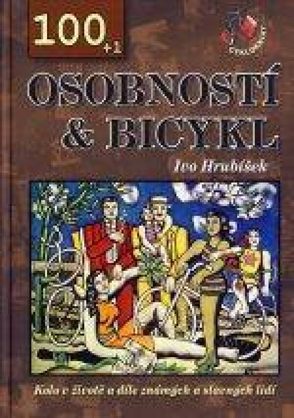 Ivo Hrubíšek: 100 + 1 OSOBNOSTÍ A BICYKL