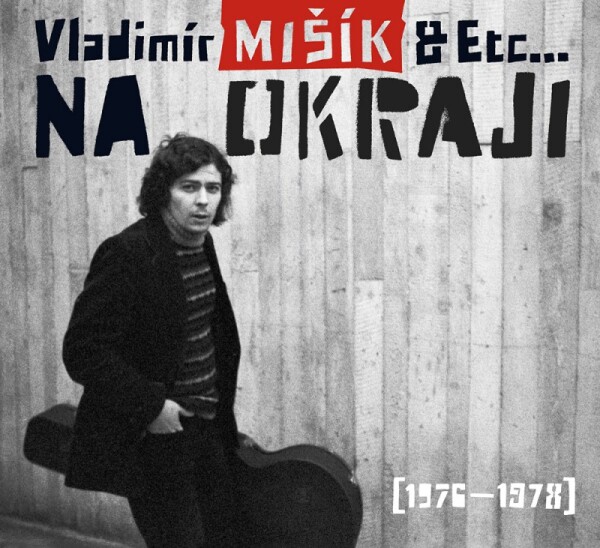 Vladimír Mišík: NA OKRAJI (1976-1978)