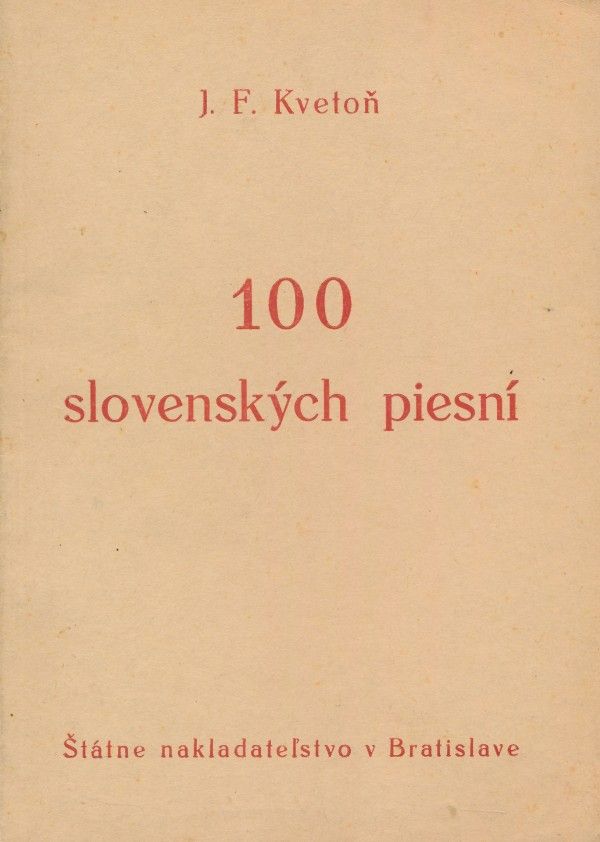 J. F. Kvetoň: 100 SLOVENSKÝCH PIESNÍ