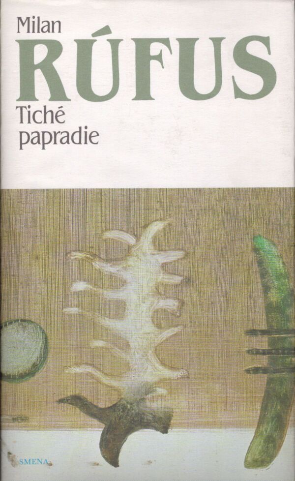 Milan Rúfus: TICHÉ PAPRADIE