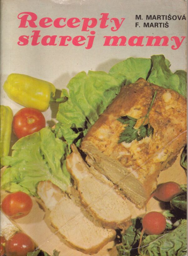 M. Martišová, F. Martiš: RECEPTY STAREJ MAMY