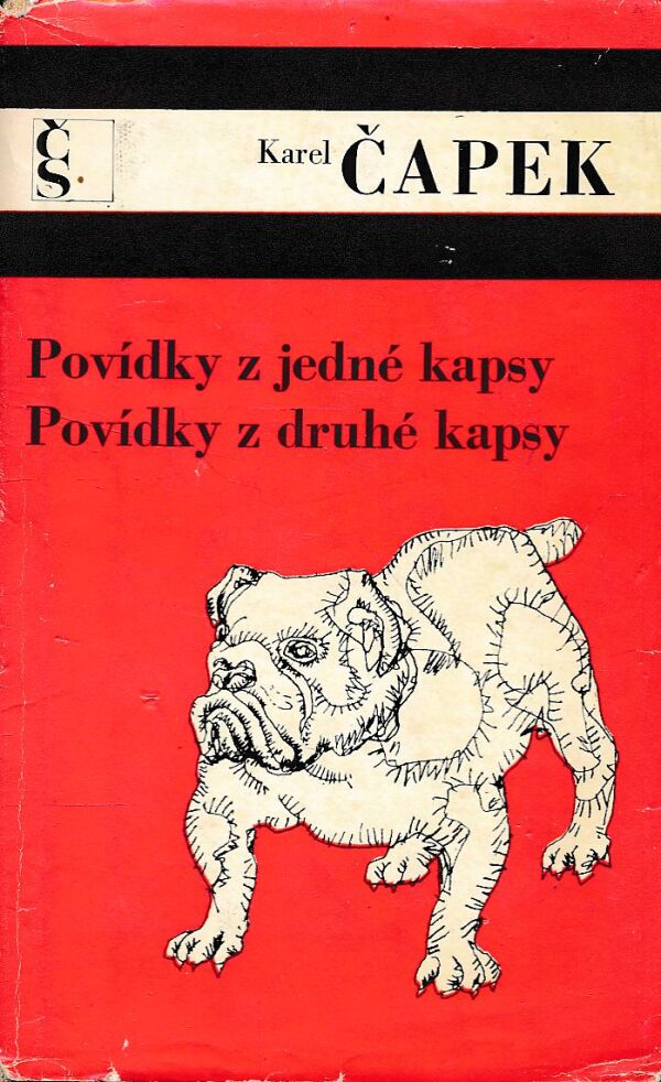Karel Čapek: POVÍDKY Z JEDNÉ KAPSY. POVÍDKY Z DRUHÉ KAPSY