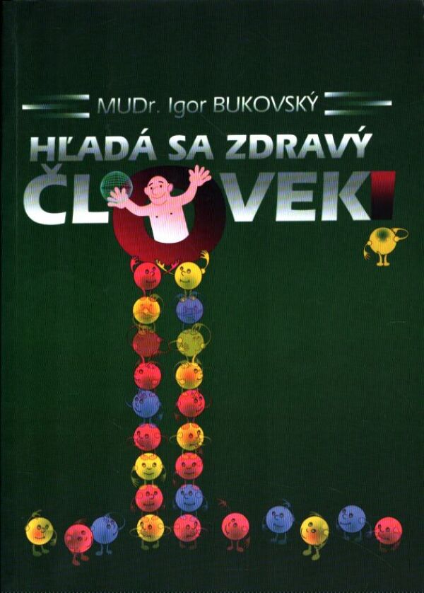 Igor Bukovský: HĽADÁ SA ZDRAVÝ ČLOVEK