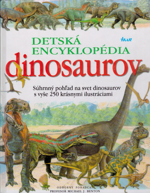 Michael J. Benton: DETSKÁ ENCYKLOPÉDIA DINOSAUROV