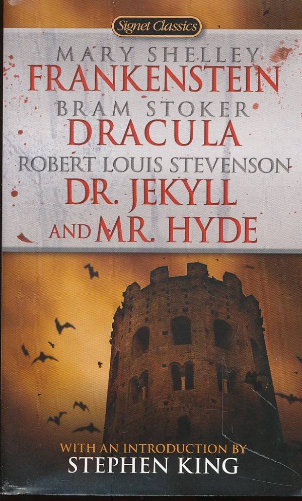 Mary Shelley, Bram Stoker, Robert Louis Stevenson: FRANKENSTEIN, DRACULA, DR.JEKYLL AND MR. HYDE