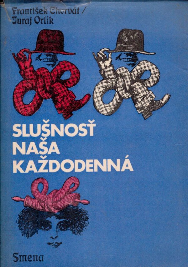 František Chorvát, Juraj Orlík: SLUŠNOSŤ NAŠA KAŽDODENNÁ