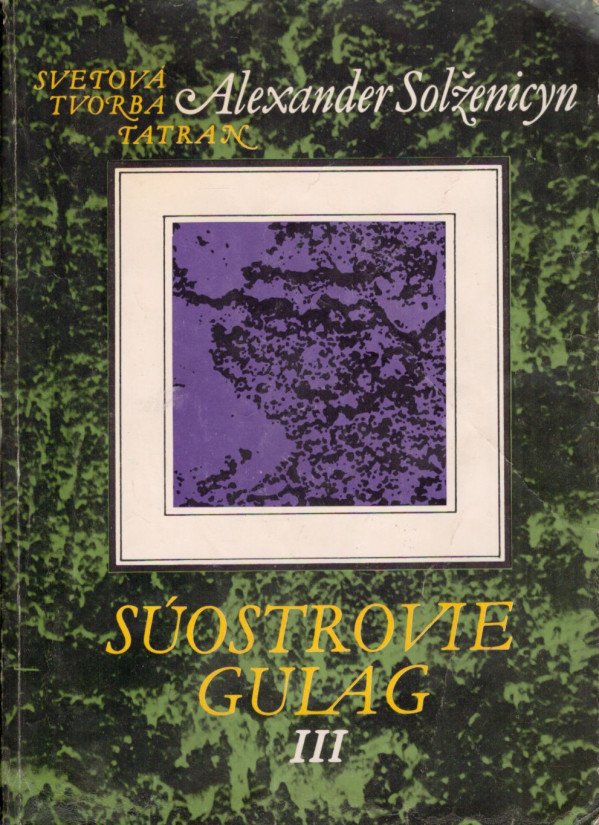 Alexander Solženicyn: SÚOSTROVIE GULAG I., II., III.
