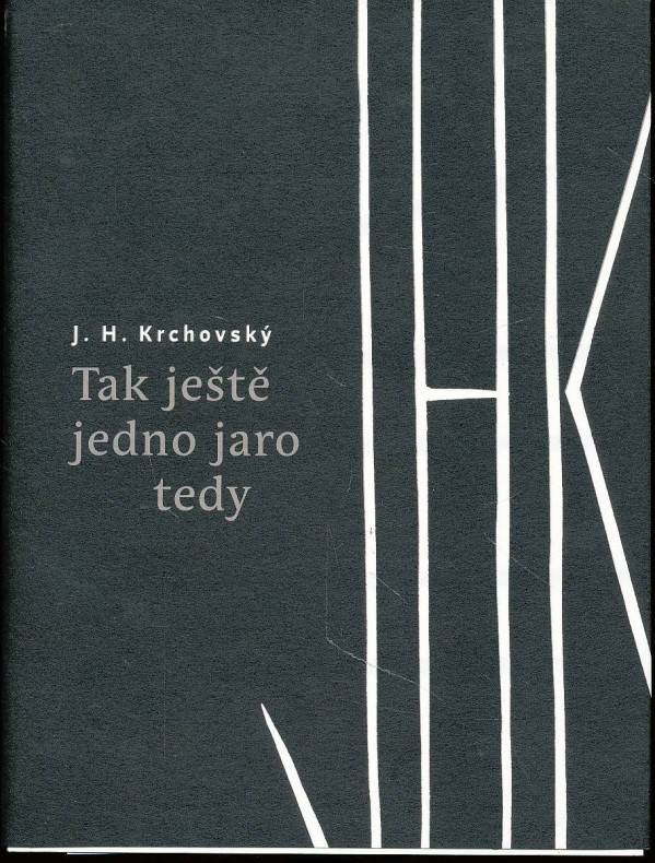 J. H. Krchovský: TAK JEŠTĚ JEDNO JARO TEDY