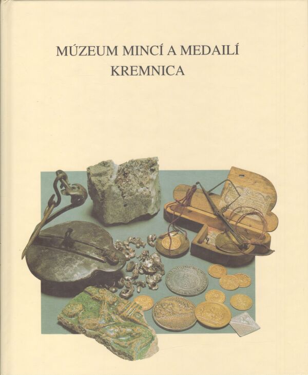 MÚZEUM MINCÍ A MEDAILÍ KREMNICA