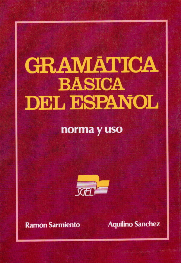 Ramón Sarmiento: GRAMÁTICA BÁSICA DEL ESPAŇOL