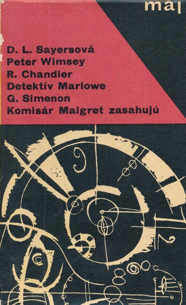 G. Simenon, R. Chandler, D. L. Sayersová: LORD PETER WIMSEY, DETEKTÍV MARLOWE A KOMISÁR MAIGRET ZASAHUJÚ