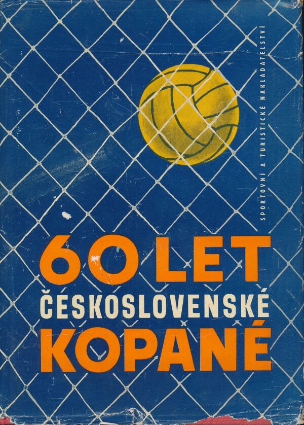 J. Pondělík a kol.: 60 let československé kopané