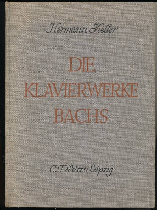 Hermann Keller: DIE KLAVIERWERKE BACHS