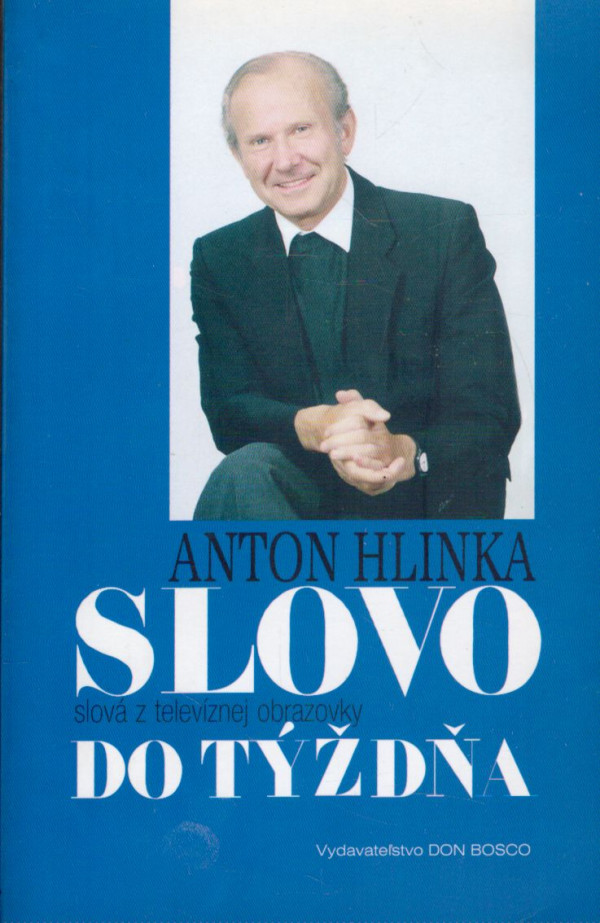 Anton Hlinka: SLOVO DO TÝŽDŇA