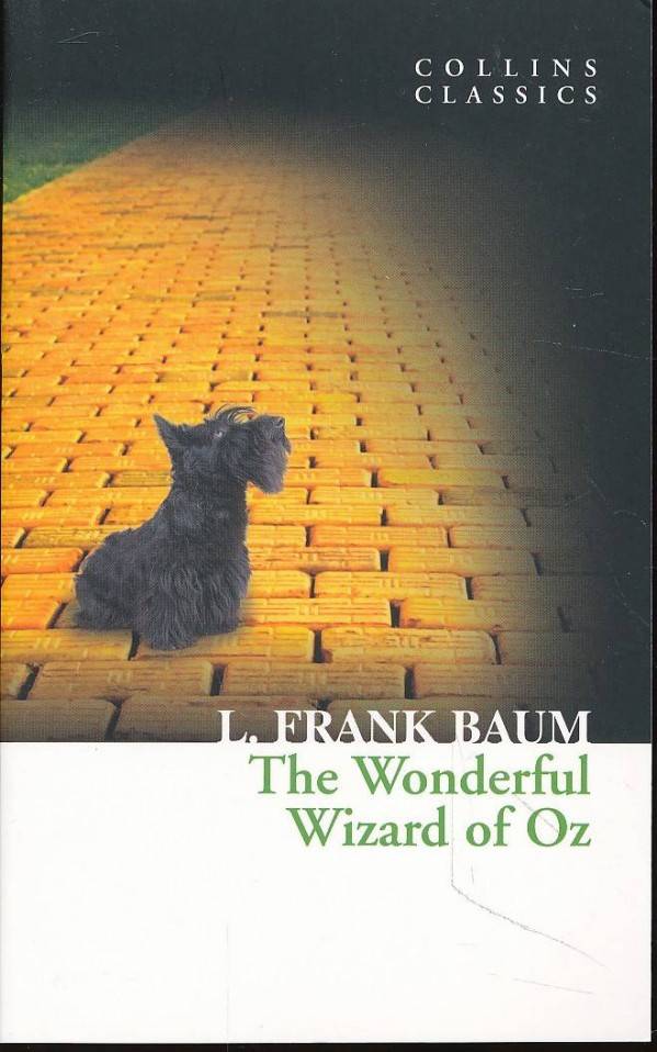 Frank L. Baum: THE WONDERFUL WIZARD OF OZ