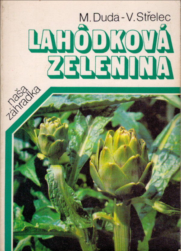 M. Duda, V. Střelec: LAHÔDKOVÁ ZELENINA