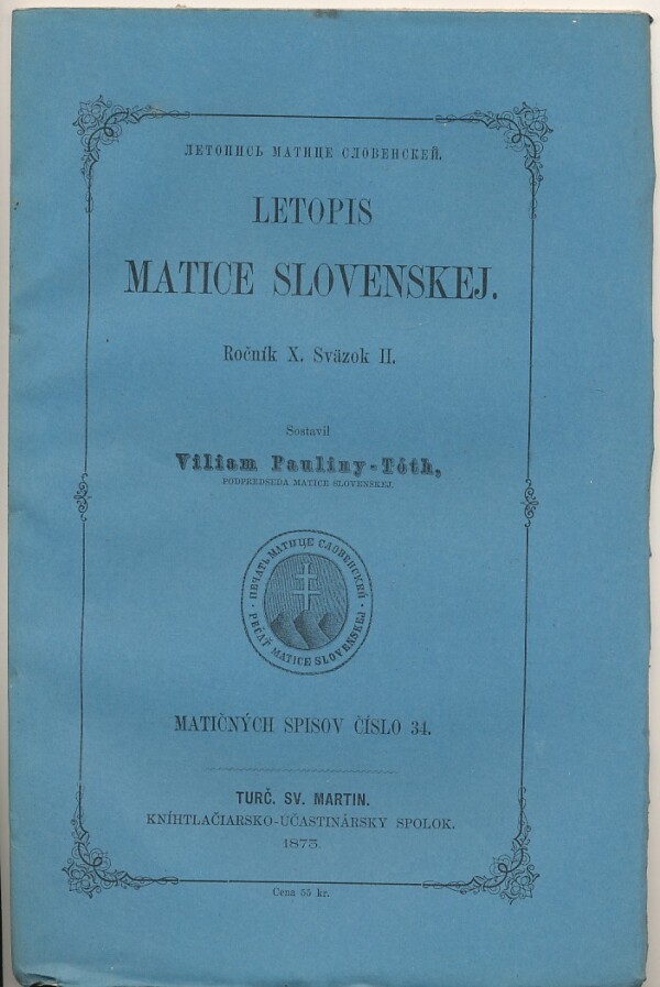 - Tóth Viliam Pauliny: LETOPIS MATICE SLOVENSKEJ - ROČNÍK X. SVAZOK I.-II.