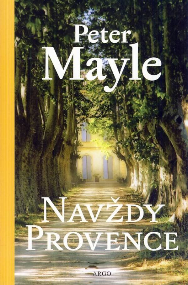 Peter Mayle: NAVŽDY PROVENCE