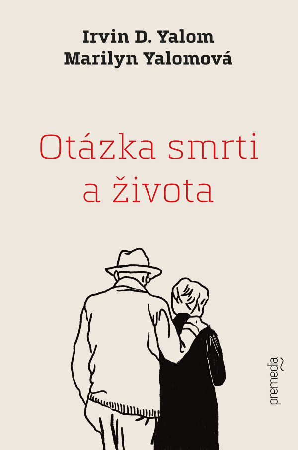 Irvin D. Yalom: OTÁZKA SMRTI A ŽIVOTA