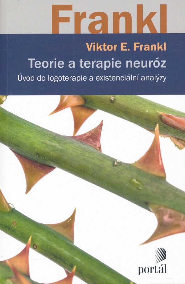 Viktor E. Frankl: TEORIE A TERAPIE NEURÓZ