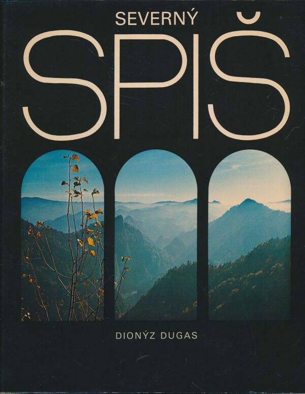 Dionýz Dugas: Severný Spiš