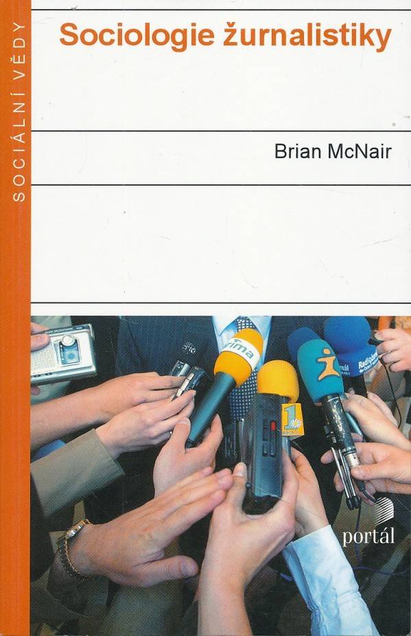 Brian McNair: SOCIOLOGIE ŽURNALISTIKY