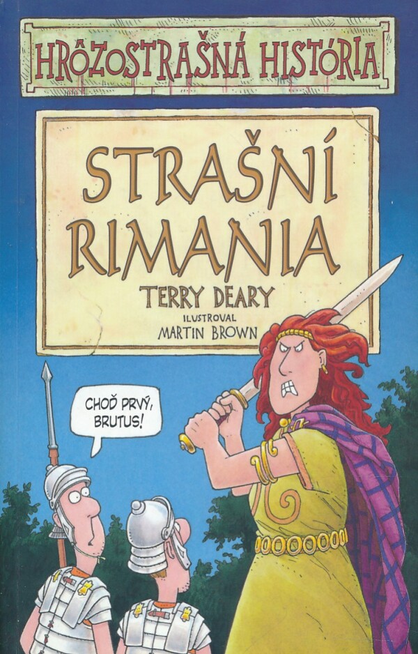 Terry Deary: HRÔZOSTRAŠNÁ HISTÓRIA - STRAŠNÍ RIMANIA