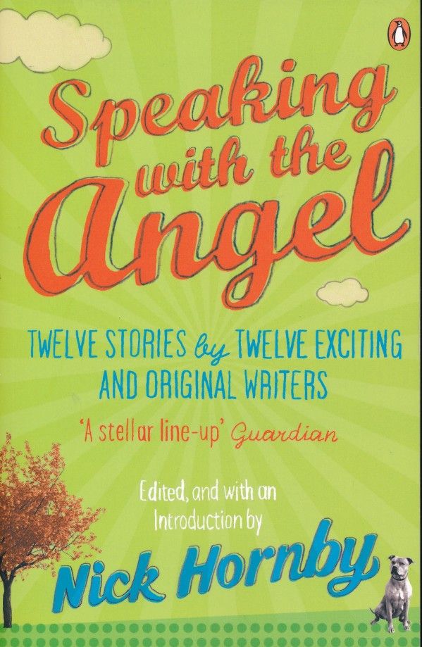 Nick Hornby: SPEAKING WITH THE ANGEL