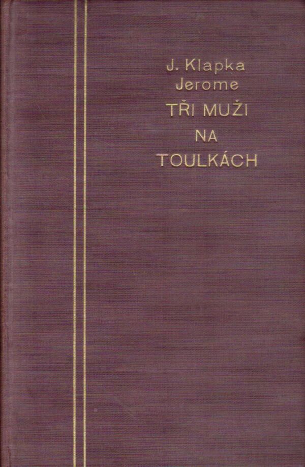 Jerome J. Klapka: TŘI MUŽI NA TOULKÁCH