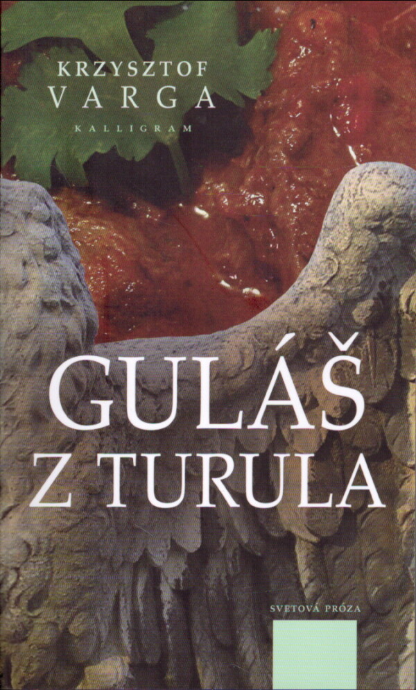 Krzysztof Varga: GULÁŠ Z TURULA