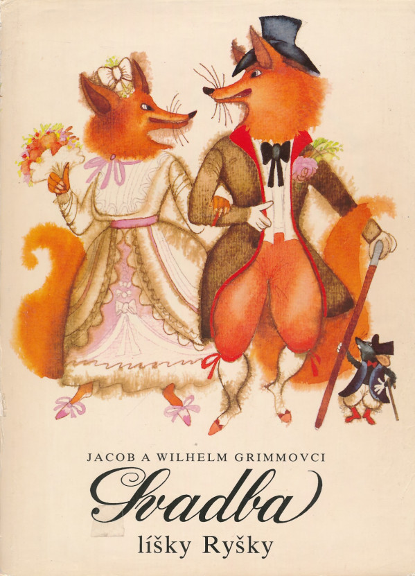 Jacob Grimm, Wilhelm Grimm: SVADBA LÍŠKY RYŠKY