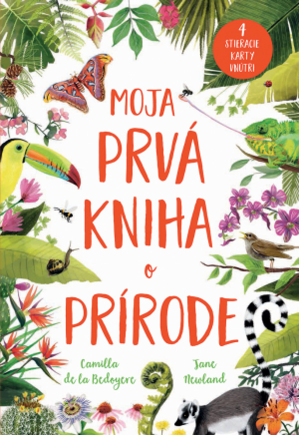 Camilla de la Bédoyére, Jane Newland: MOJA PRVÁ KNIHA O PRÍRODE