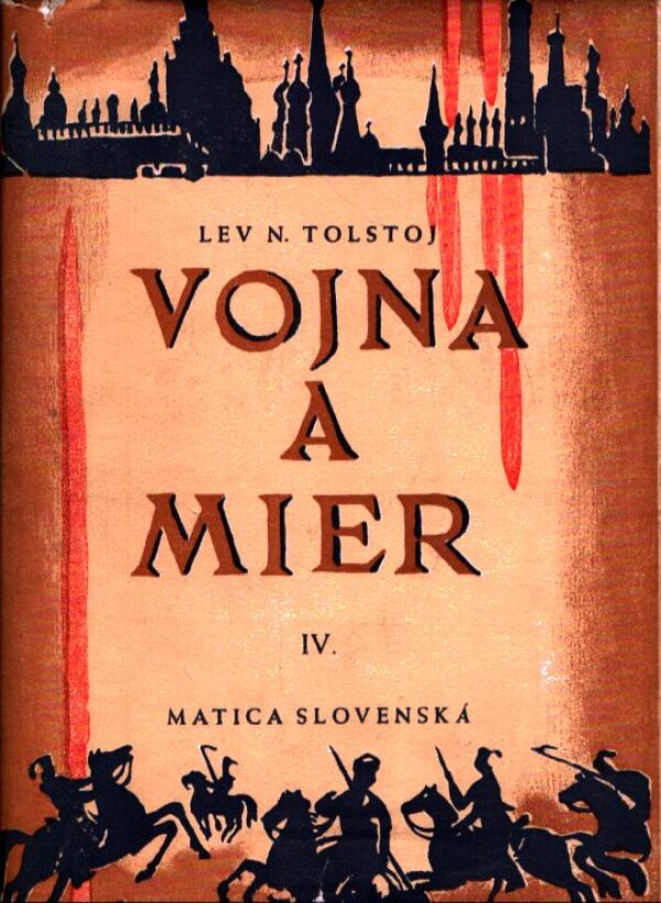 L.N. Tolstoj: VOJNA A MIER I.-IV.