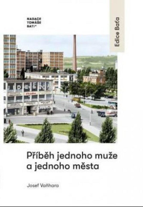 Josef Vaňhara: PŘÍBĚH JEDNOHO MUŽE A JEDNOHO MĚSTA