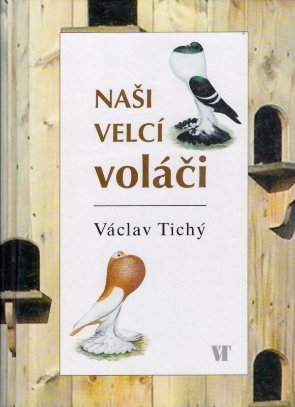 Václav Tichý: NAŠI VELCÍ VOLÁČI