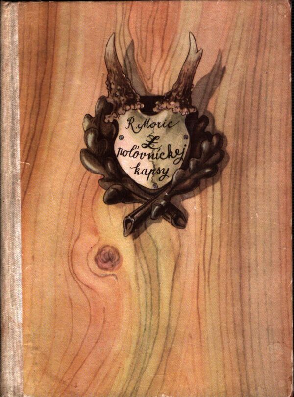 Rudo Moric: Z POĽOVNÍCKEJ KAPSY