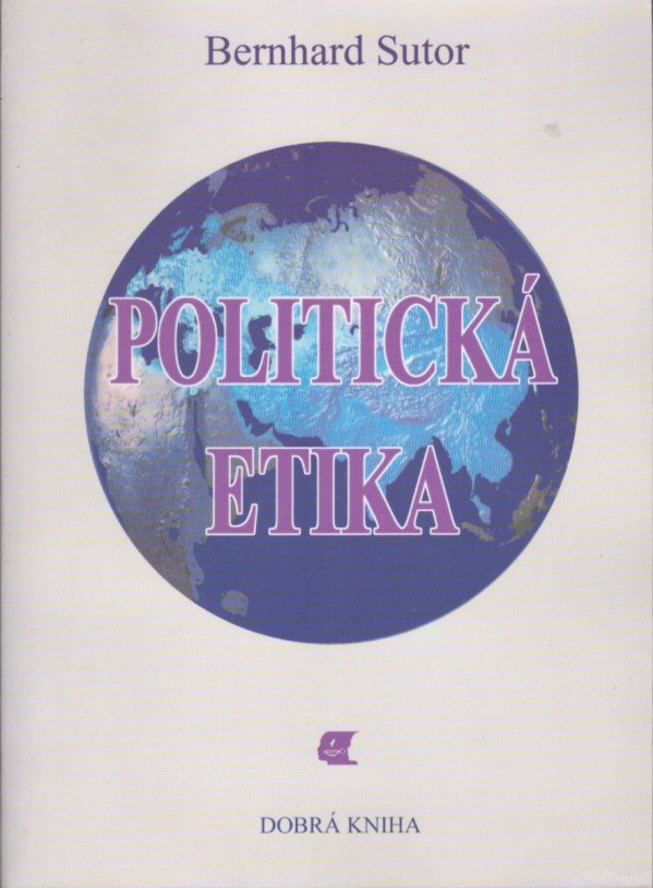 Bernhard Sutor: POLITICKÁ ETIKA