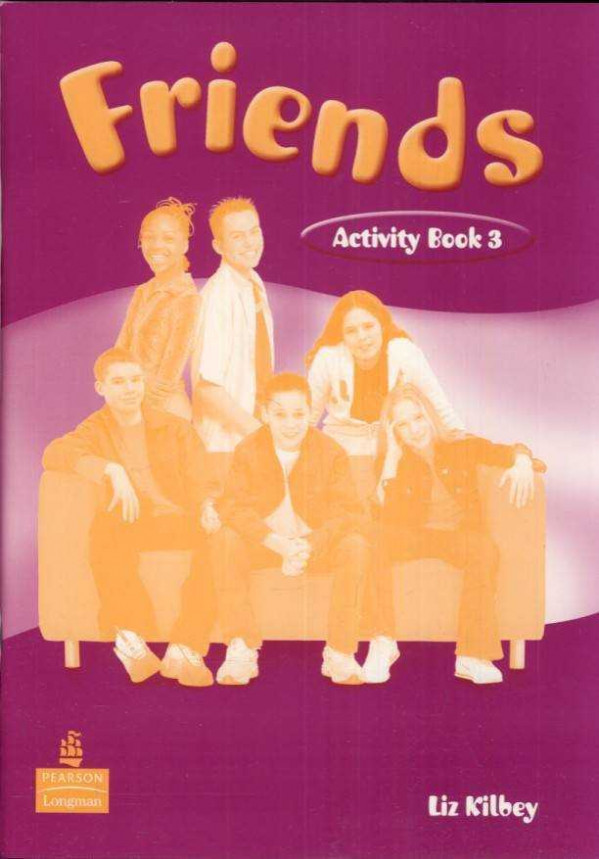 Liz Kilbey: FRIENDS 3 - ACTIVITY BOOK (PRACOVNÝ ZOŠIT)