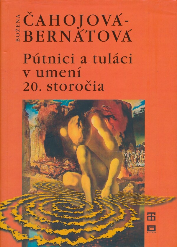 Božena Čahojová-Bernátová: PÚTNICI A TULÁCI V UMENÍ 20. STOROČIA