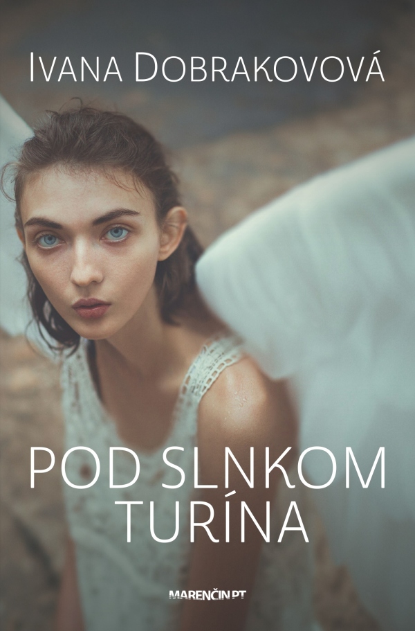 Ivana Dobrakovová: POD SLNKOM TURÍNA