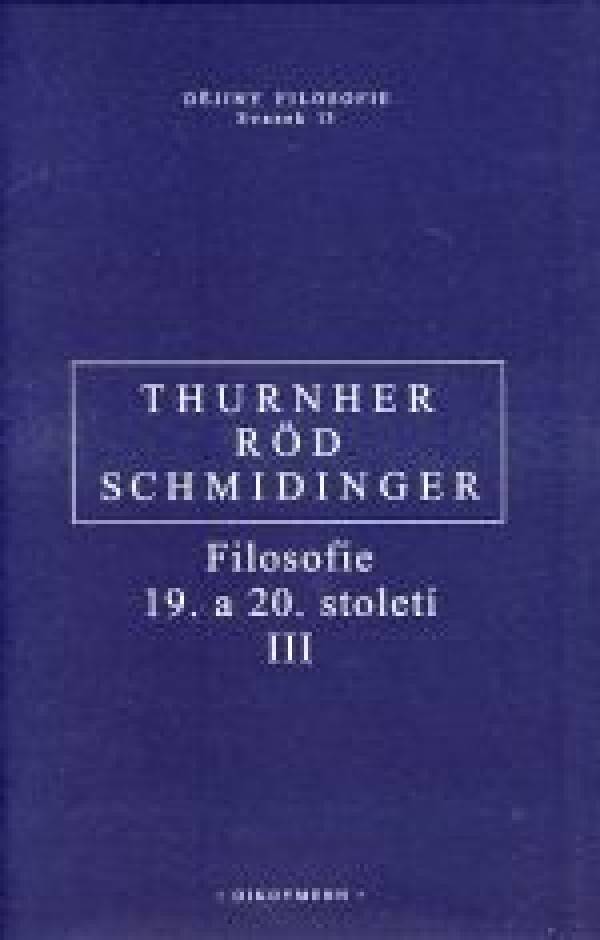 Thurner Rod Schmidinger: FILOSOFIE 19. A 20.STOLETÍ
