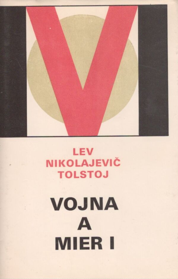 Lev Nikolajevič Tolstoj: VOJNA A MIER I. - IV.