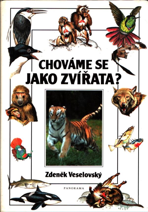 Zdeněk Veselovský: CHOVÁME SE JAKO ZVÍŘATA?