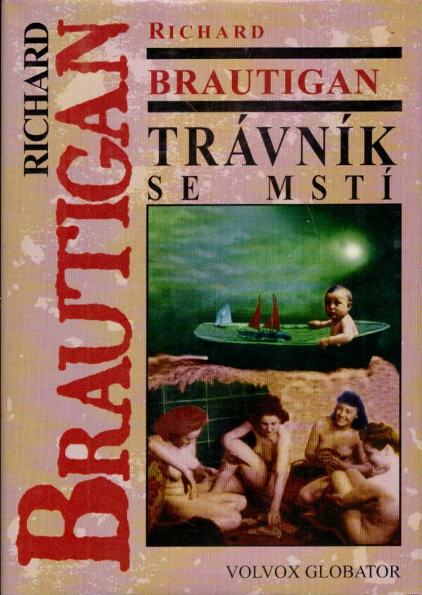 Richard Brautigan: TRÁVNÍK SE MSTÍ