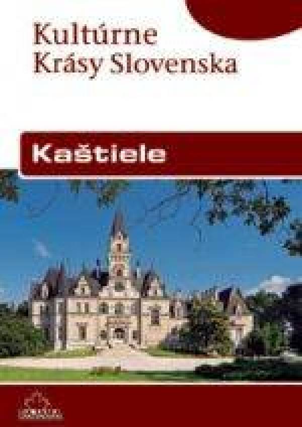 Jan Lacika: KAŠTIELE - KULTÚRNE KRÁSY SLOVENSKA