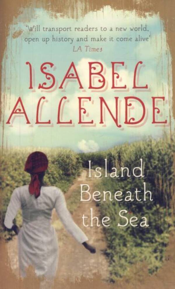 Isabel Allende: ISLAND BENEATH THE SEA