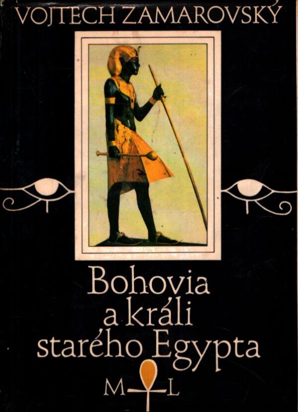 Vojtech Zamarovský: BOHOVIA A KRÁLI STARÉHO EGYPTA